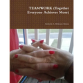 TEAMWORK (Together Everyone Achieves More) - Paperback