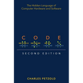 Code: The Hidden Language of Computer Hardware and Software - Paperback
