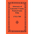 Abstracts of Lancaster County, Pennsylvania, Wills, 1732-1785 - Paperback