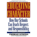 Educating for Character: How Our Schools Can Teach Respect and Responsibility - Paperback