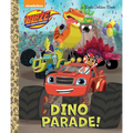 Dino Parade! (Blaze and the Monster Machines) - Hardcover