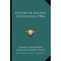 History Of Ancient Civilization (1906) - Paperback