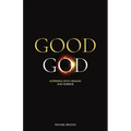 Good God: Suffering, faith, reason and science - Paperback
