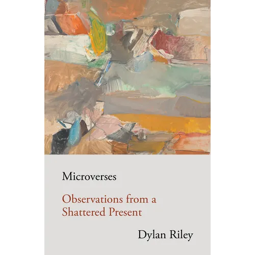 Microverses: Observations from a Shattered Present - Paperback