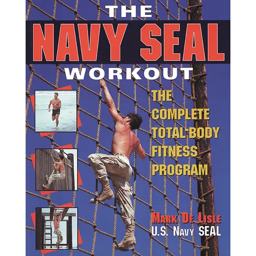 The Navy Seal Workout: The Compete Total-Body Fitness Program - Paperback
