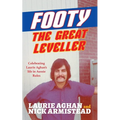 Footy The Great Leveller: Celebrating Laurie Aghan's life in Aussie Rules - Paperback