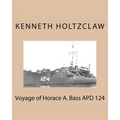 Voyage of Horace A. Bass APD 124 - Paperback