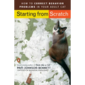 Starting from Scratch: How to Correct Behavior Problems in Your Adult Cat - Paperback
