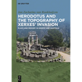 Herodotus and the Topography of Xerxes' Invasion: Place and Memory in Greece and Anatolia - Paperback