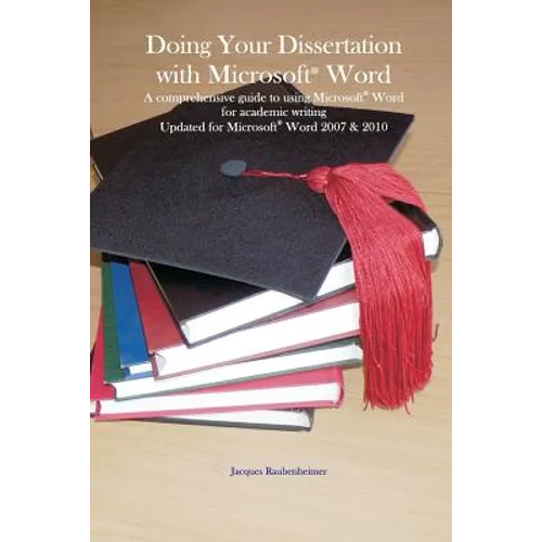 Doing your dissertation with Microsoft(R) Word: A comprehensive guide to using Microsoft(R) Word for academic writing Updated for Microsoft(R) Word 20 - Paperback
