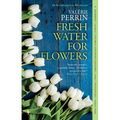 Fresh Water for Flowers - Paperback