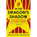 In the Dragon's Shadow: Southeast Asia in the Chinese Century - Paperback