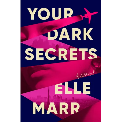 Your Dark Secrets: An Addictive Globetrotting Thriller about Hollywood, Ambition, and Betrayal - Paperback