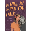 Remind Me to Hate You Later - Hardcover