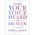 Make Your Voice Heard in Heaven: How to Pray with Power - Hardcover