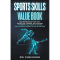 Sports Skills Value Book. High Performance Sport Skill Instruction, Training, and Coaching + The Perfect Golf Swing In Minutes. The #1 Athlete's Sourc - Paperback