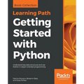 Getting Started with Python: Understand key data structures and use Python in object-oriented programming - Paperback
