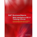 SAP BusinessObjects Web Intelligence 4.1 Training Course - Paperback