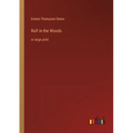 Rolf in the Woods: in large print - Paperback