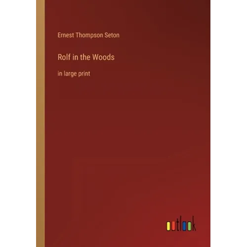 Rolf in the Woods: in large print - Paperback