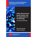 X-Ray Fluorescence Spectrometry and Its Applications to Archaeology: An Illustrated Guide - Paperback