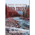 What Lies in the Red Trees - Hardcover