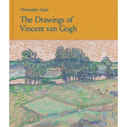 The Drawings of Vincent Van Gogh - Hardcover