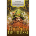 Druidism: How Ancient Druid Practices Can Enrich Your Life Today (Exploring the Mysteries of Celtic Wisdom and Magic) - Paperback