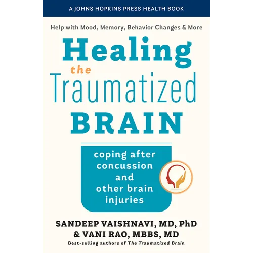 Healing the Traumatized Brain: Coping After Concussion and Other Brain Injuries - Paperback