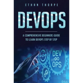 Devops: A Comprehensive Beginners Guide to Learn Devops Step by Step - Paperback