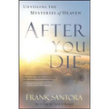 After You Die: Unveiling the Mysteries of Heaven - Paperback