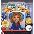 When I'm the President: Dreaming is Believing: Politics - Hardcover