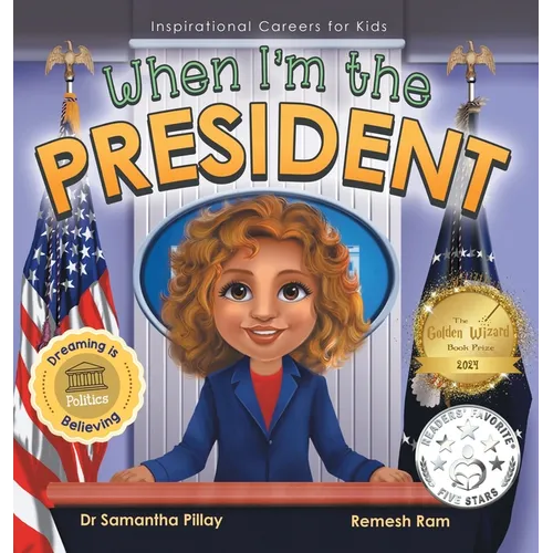 When I'm the President: Dreaming is Believing: Politics - Hardcover