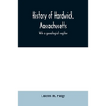History of Hardwick, Massachusetts. With a genealogical register - Paperback
