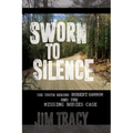 Sworn to Silence: The Truth Behind Robert Garrow and the Missing Bodies' Case - Paperback