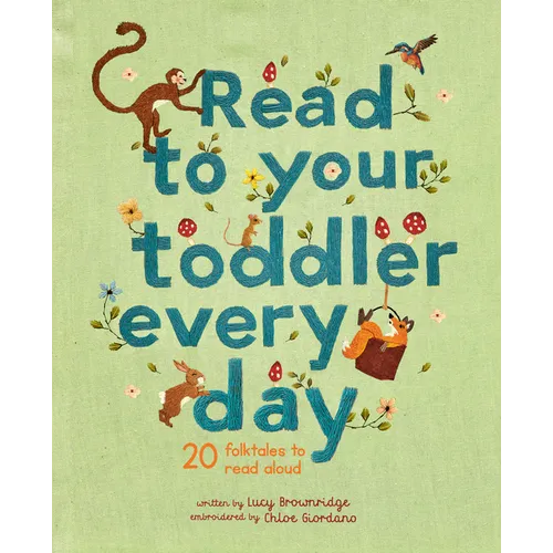 Read to Your Toddler Every Day: 20 Folktales to Read Aloud - Hardcover
