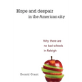 Hope and Despair in the American City: Why There Are No Bad Schools in Raleigh - Paperback