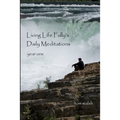 Living Life Fully's Daily Meditations - Paperback