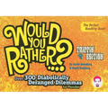 Would You Rather...?: Trippin' Edition: Over 300 Diabolically Deranged Dilemmas to Ponder - Paperback