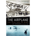 The Airplane: How Ideas Gave Us Wings - Paperback