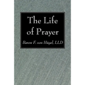 The Life of Prayer - Paperback