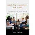 Practicing Discernment with Youth - Paperback