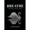 Breathe: The Best Is Yet To Come - Paperback