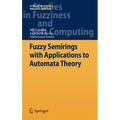 Fuzzy Semirings with Applications to Automata Theory - Hardcover