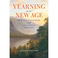 Yearning for the New Age: Laura Holloway-Langford and Late Victorian Spirituality - Hardcover