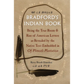 Bradford's Indian Book: Being the True Roote & Rise of American Letters as Revealed by the Native Text Embedded in of Plimoth Plantation - Paperback