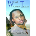 What Women Teach: One Man's Journey - Paperback