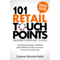 101 Retail Touchpoints Brainstorming Guide (Revised Edition ): Advertising & shopper marketing quick reference to reach customers in-store & increase - Paperback