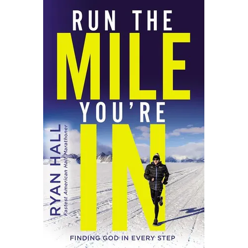Run the Mile You're in: Finding God in Every Step - Hardcover