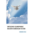 Unfolding Islamophobic Racism in American Fiction - Hardcover